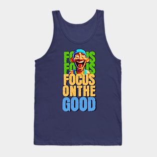 Focus on the good Tank Top